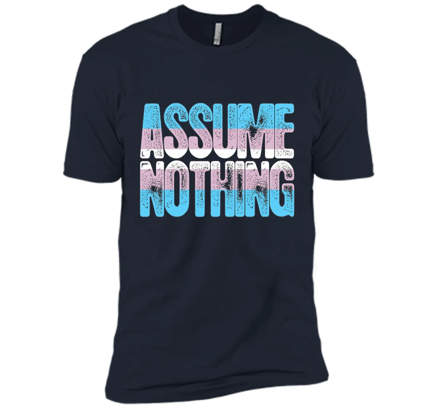 Assume Nothing Transgender Pride T-Shirt cool shirt