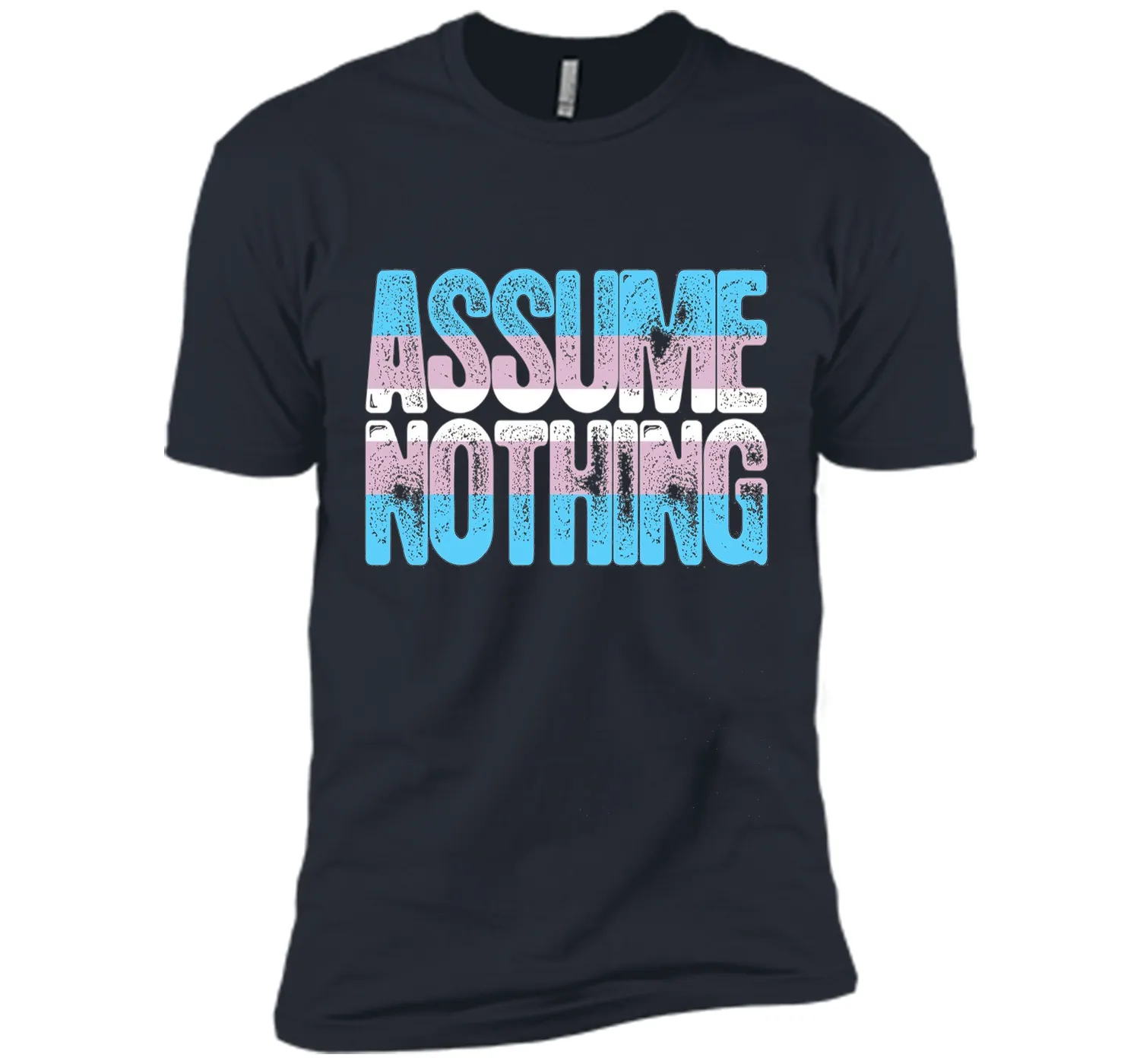 Assume Nothing Transgender Pride T-Shirt cool shirt