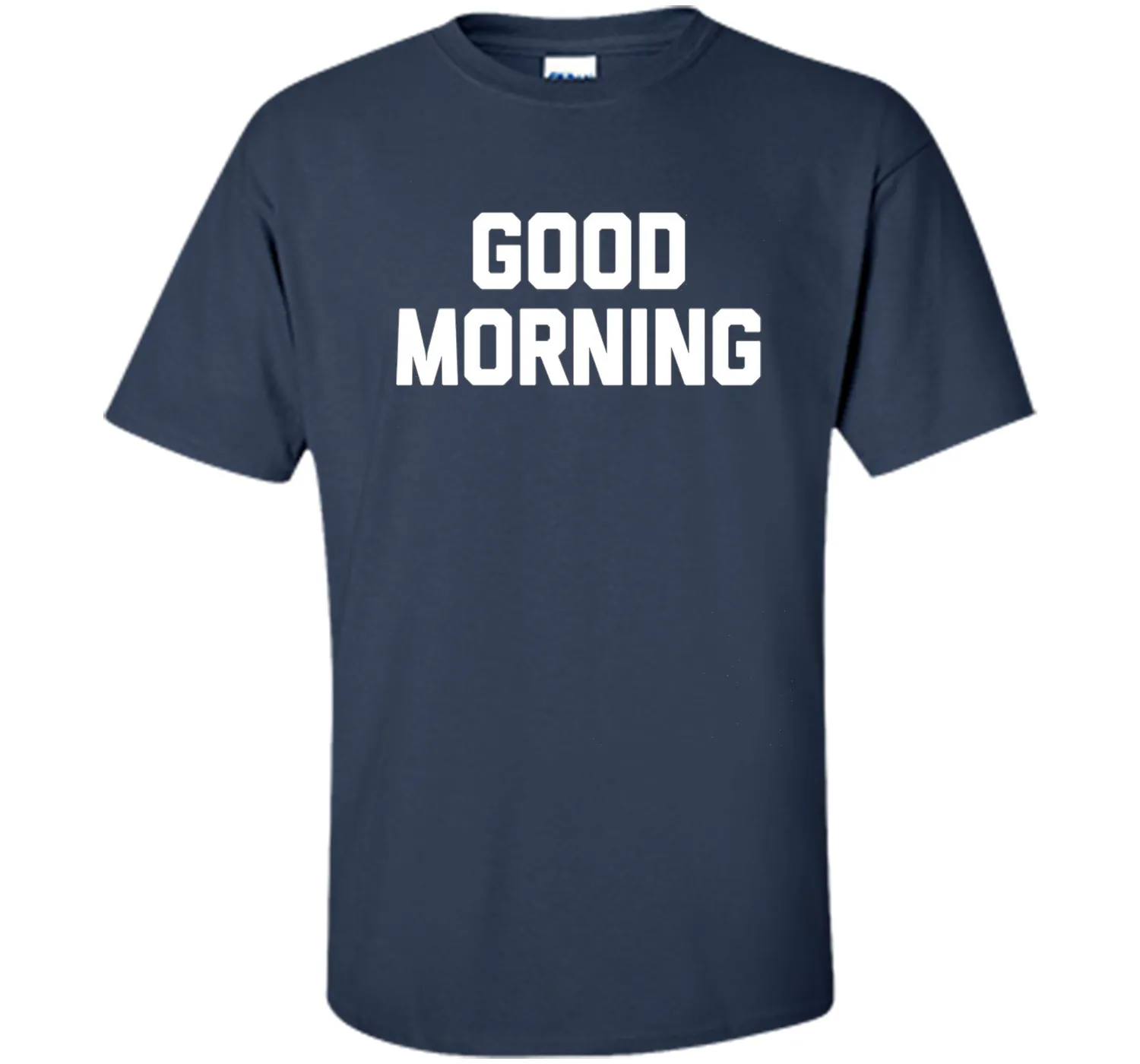 Good Morning T-Shirt funny saying sarcastic novelty humor