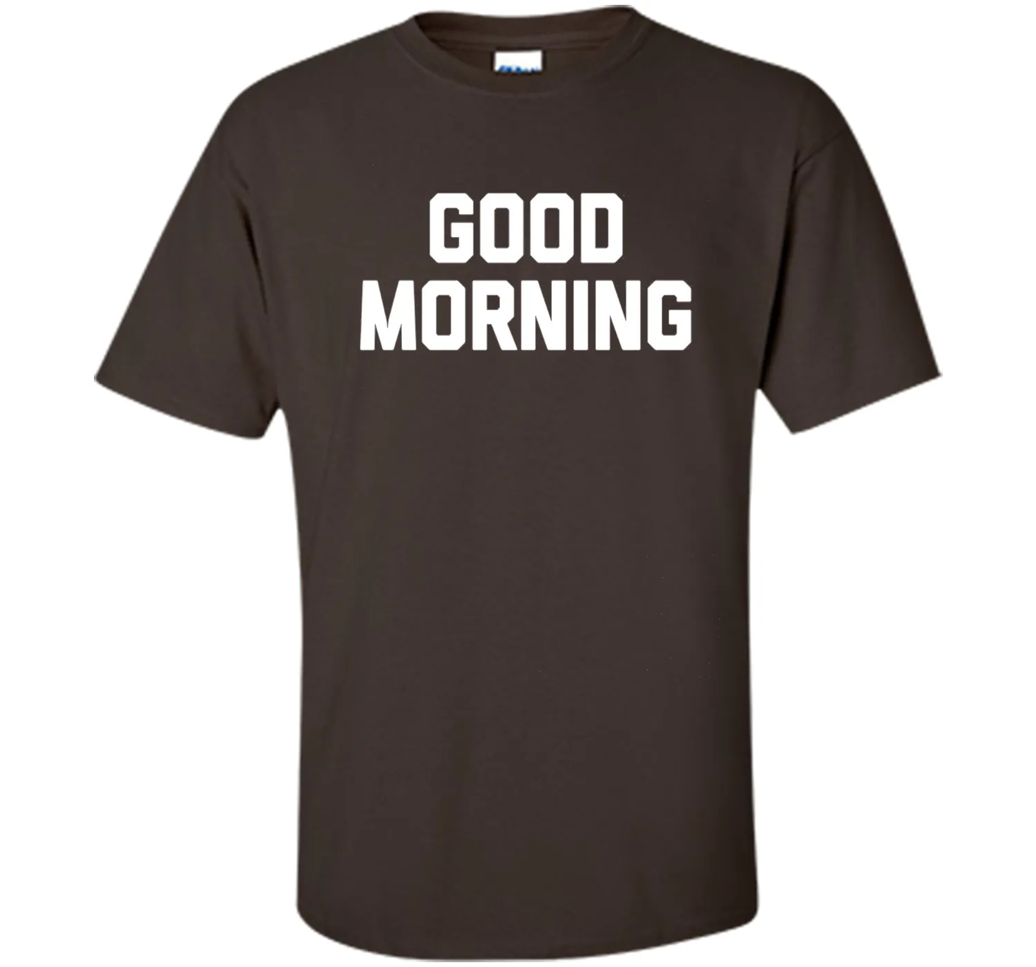 Good Morning T-Shirt funny saying sarcastic novelty humor