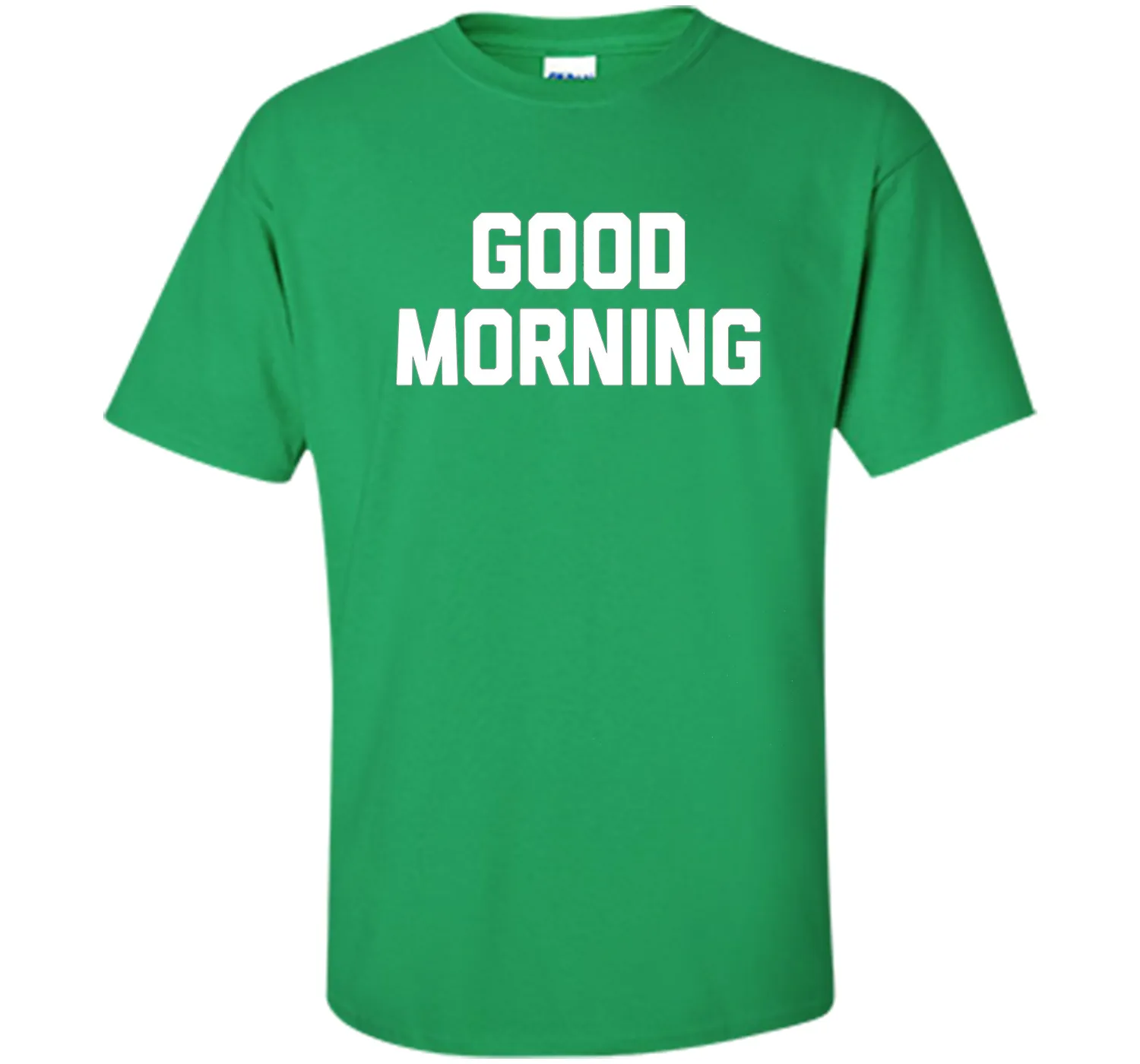Good Morning T-Shirt funny saying sarcastic novelty humor