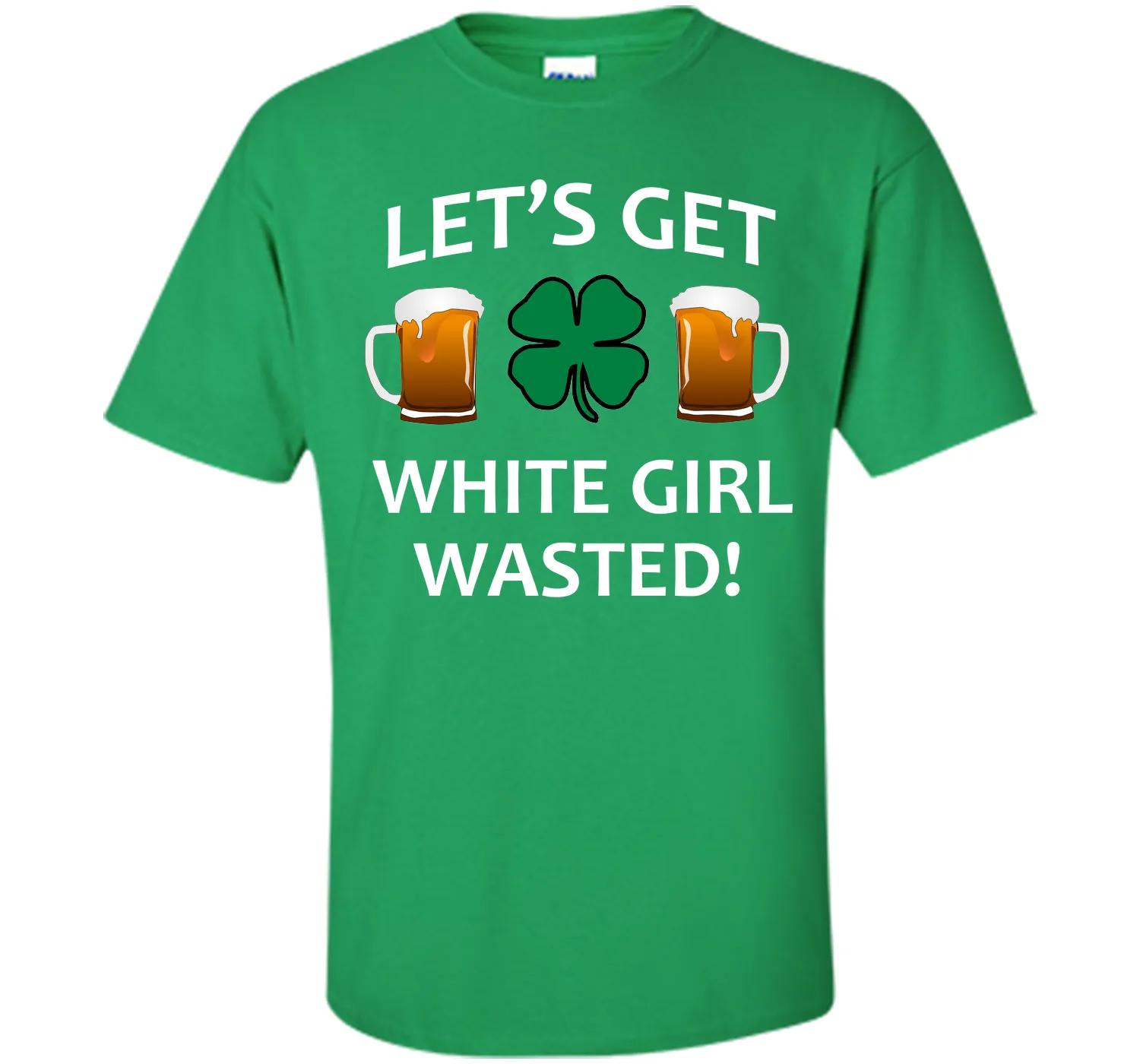 Let's Get White Girl Wasted T-shirt Funny Shamrock Tee T-Shirt