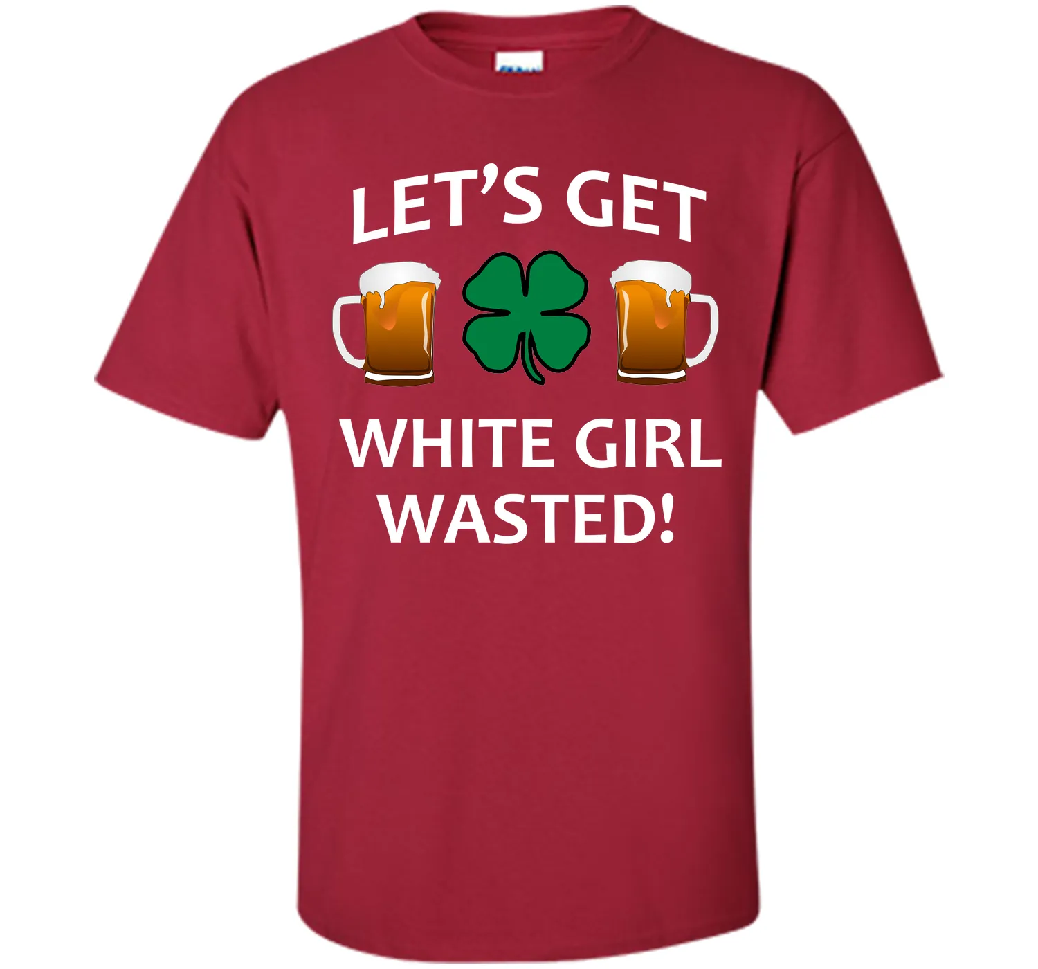 Let's Get White Girl Wasted T-shirt Funny Shamrock Tee T-Shirt