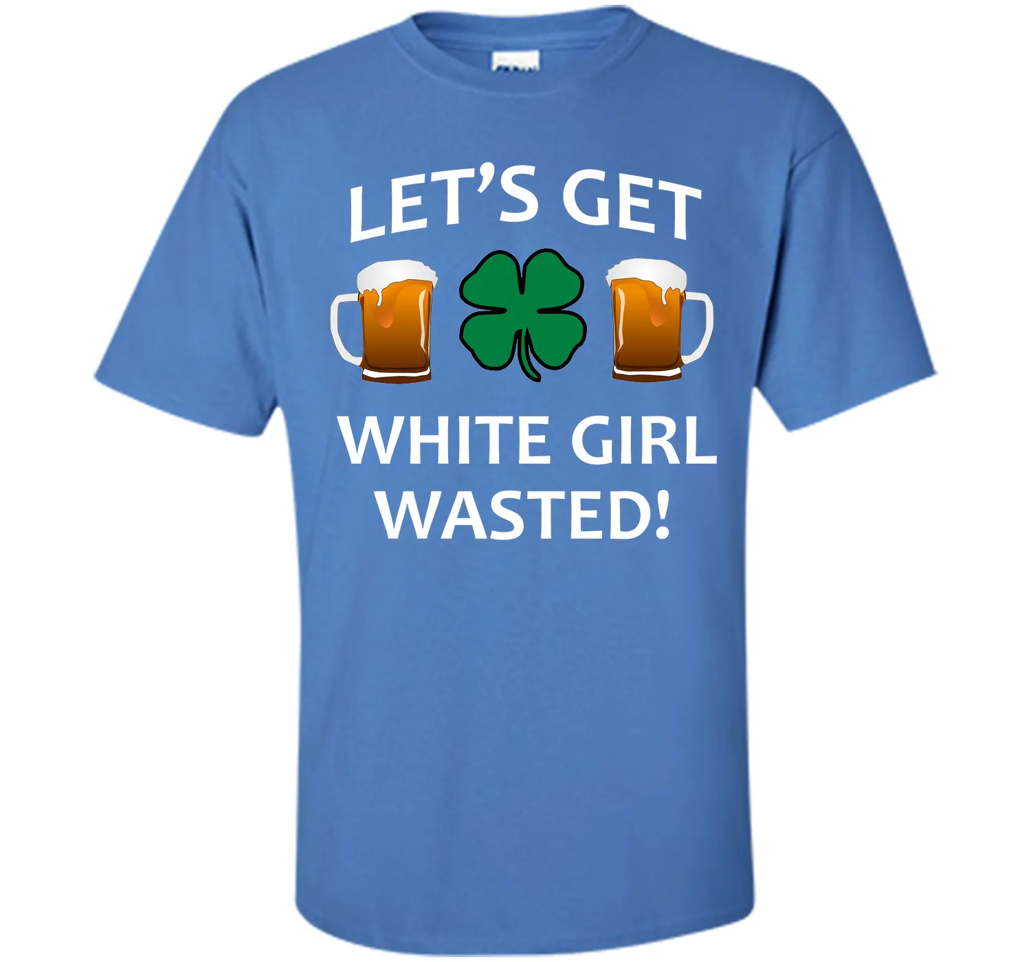 Let's Get White Girl Wasted T-shirt Funny Shamrock Tee T-Shirt