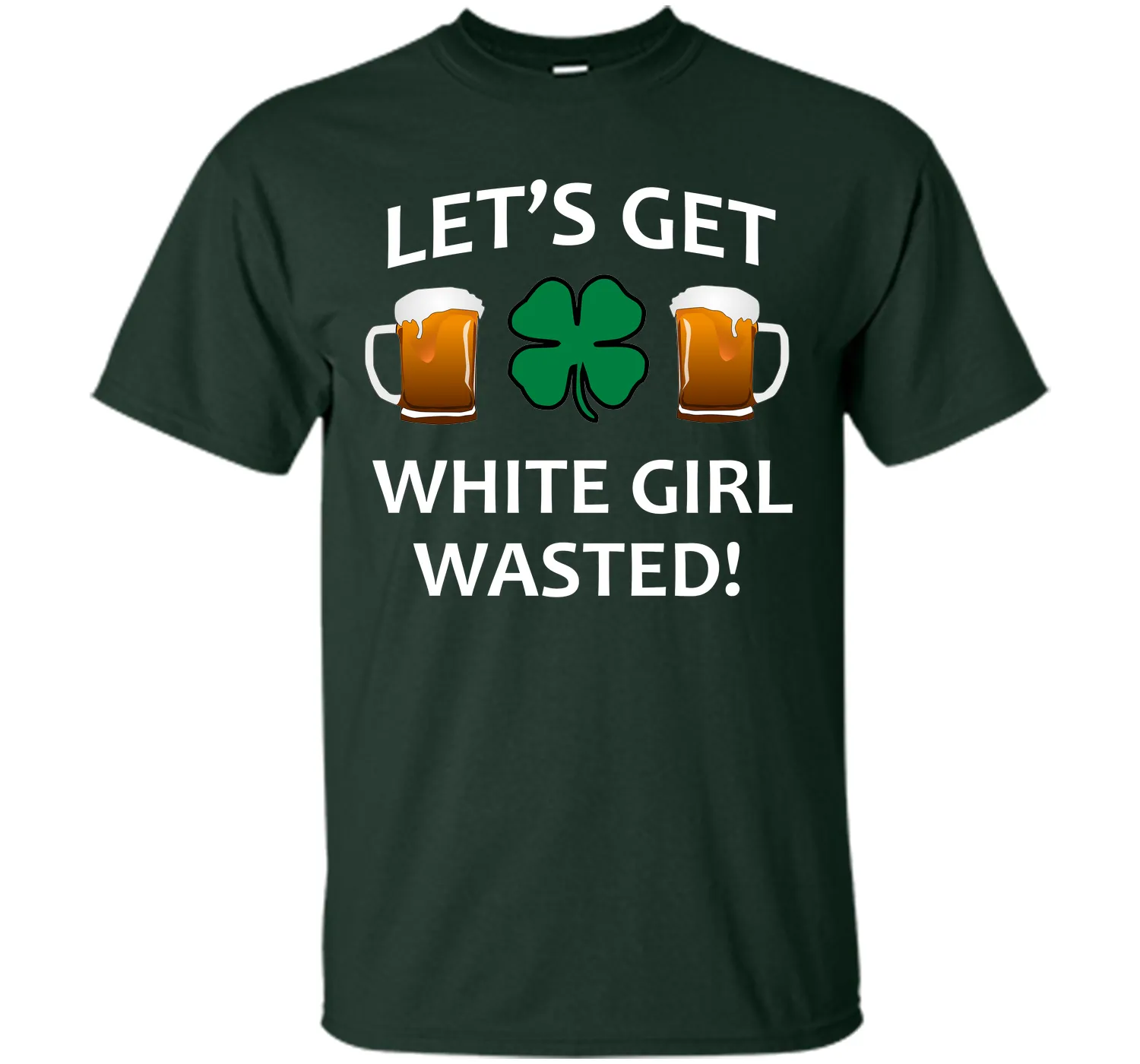 Let's Get White Girl Wasted T-shirt Funny Shamrock Tee T-Shirt