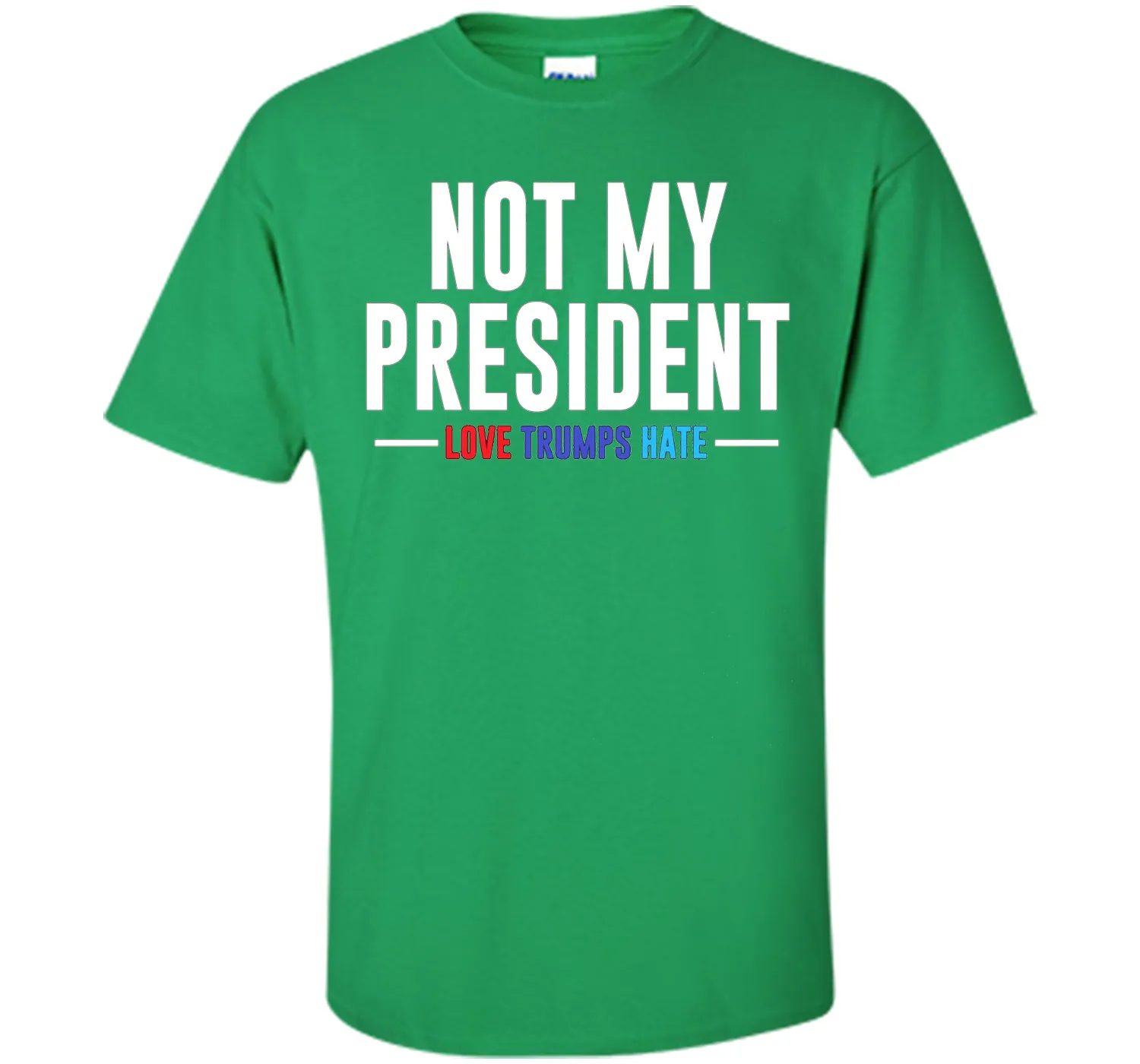 Not My President Love Trumps Hate T-Shirt