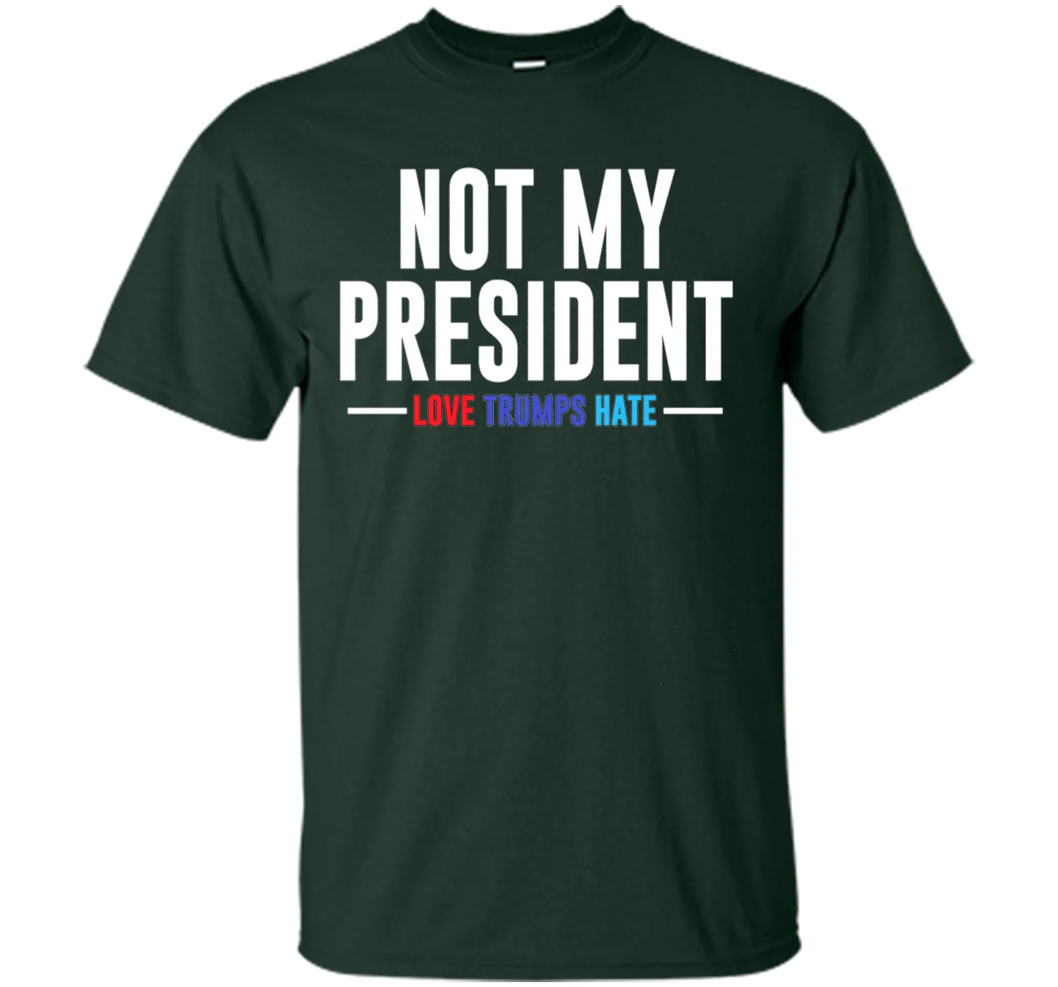 Not My President Love Trumps Hate T-Shirt