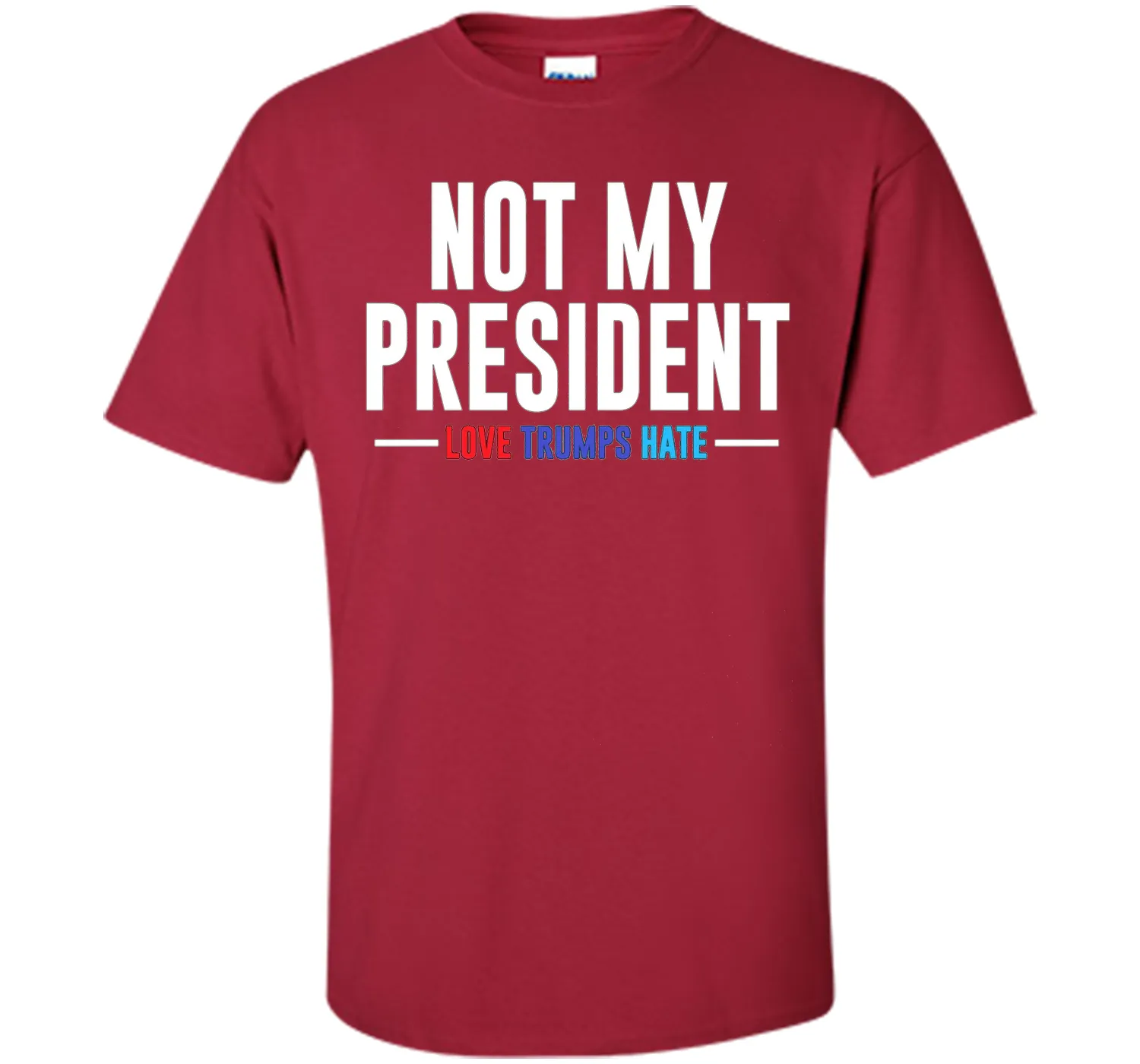Not My President Love Trumps Hate T-Shirt