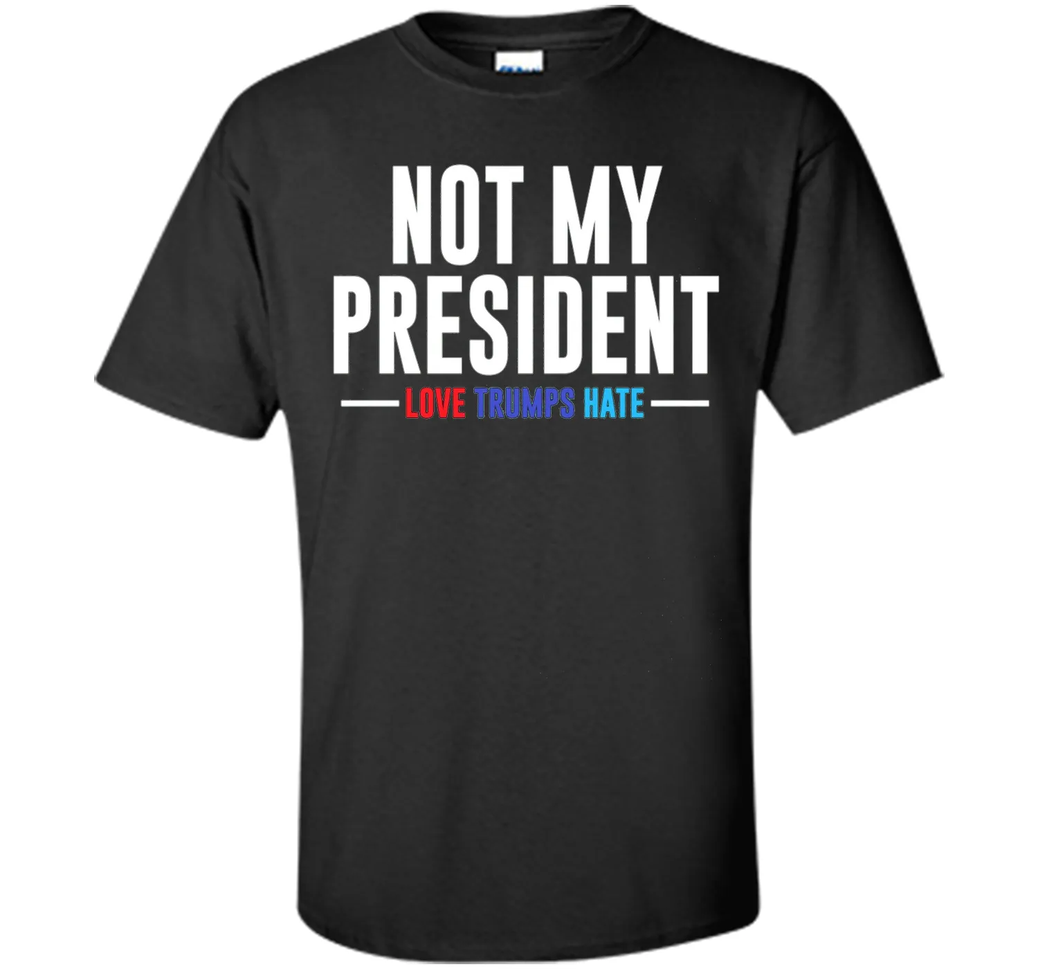 Not My President Love Trumps Hate T-Shirt