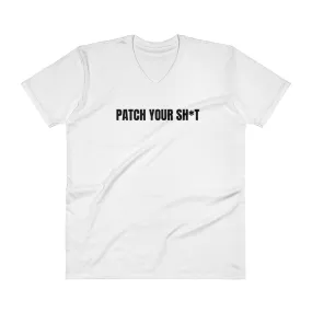 PATCH YOUR SH*T - V-Neck T-Shirt (black text)
